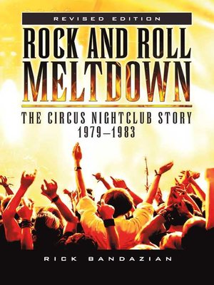 cover image of Rock and Roll Meltdown: the Circus Nightclub Story 1979 – 1983
